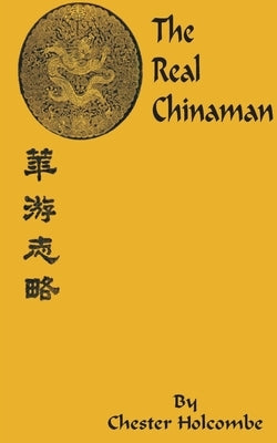 The Real Chinaman by Holcombe, Chester