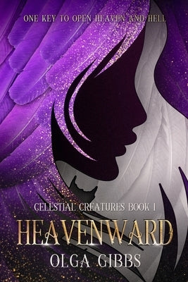 Heavenward: YA Epic fantasy on Celestial Lore by Gibbs, Olga