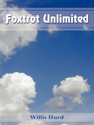 Foxtrot Unlimited by Hurd, Willis