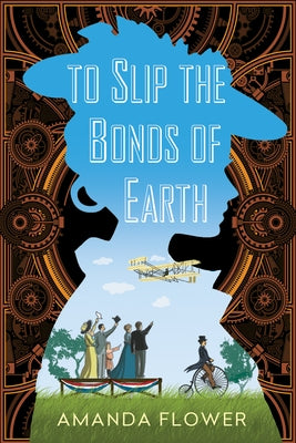 To Slip the Bonds of Earth: A Riveting Mystery Based on a True History by Flower, Amanda