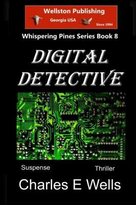 Digital Detective (Whispering Pines Book 8) by Wells, Charles E.