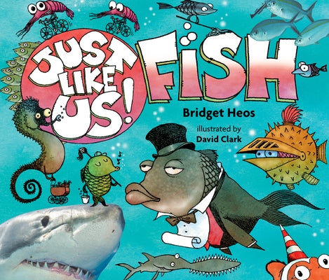 Just Like Us! Fish by Heos, Bridget