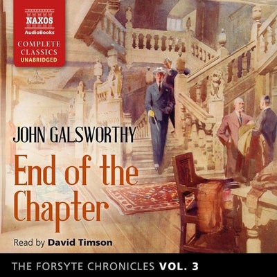 The Forsyte Chronicles, Vol. 3 End of the Chapter by Galsworthy, John