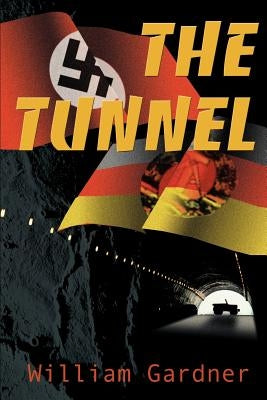The Tunnel by Gardner, William D.