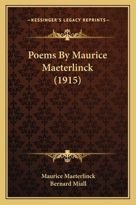 Poems By Maurice Maeterlinck (1915) by Maeterlinck, Maurice