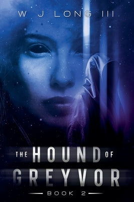 The Hound of Greyvor by Long, W. J., III