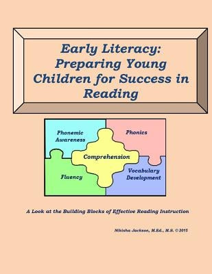 Early Literacy: Preparing Young Children for Success in Reading by Jackson, M. Ed