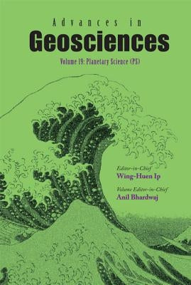 Adv in Geosciences (V19) by Bhardwaj Anil