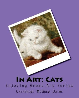 In Art: Cats by Jaime, Catherine McGrew