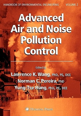 Advanced Air and Noise Pollution Control: Volume 2 by Wang, Lawrence K.