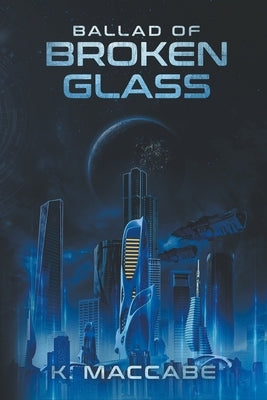 Ballad of Broken Glass by Maccabe, K.