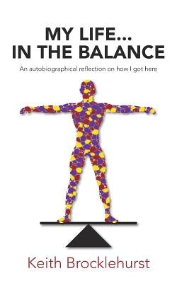 My Life...In The Balance by Brocklehurst, Keith
