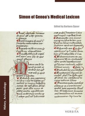 Simon of Genoa's Medical Lexicon by Zipser, Barbara