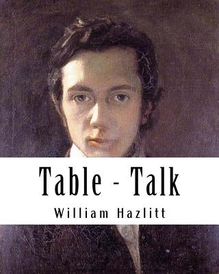 Table - Talk by Hazlitt, William