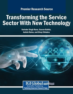 Transforming the Service Sector With New Technology by Rana, Varinder Singh
