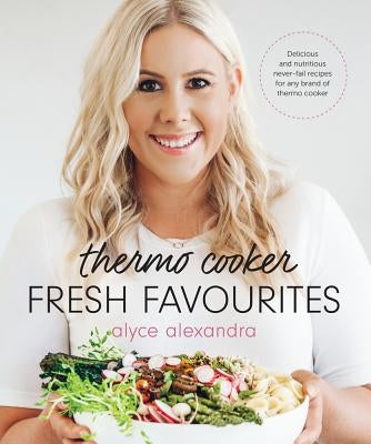 Thermo Cooker Fresh Favourites by Alexandra, Alyce