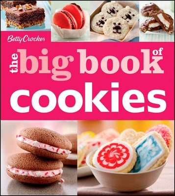 Betty Crocker the Big Book of Cookies by Betty Crocker