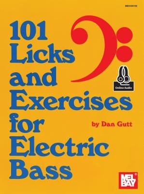 101 Licks and Exercises for Electric Bass by Gutt, Dan