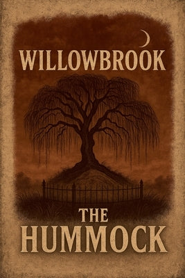 Willowbrook: The Hummock by Bailie, Crystian