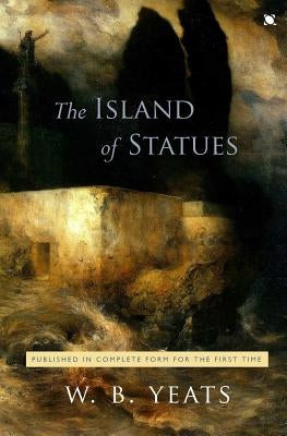 The Island of Statues: An Arcadian Faery Tale in Two Acts by Miller, Keith