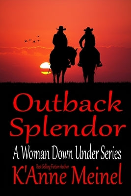 Outback Splendor by Meinel, K'Anne