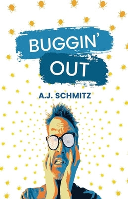 Buggin' Out by Schmitz, A. J.