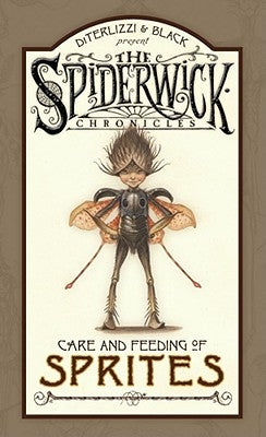 Spiderwick Chronicles Care and Feeding of Sprites by Black, Holly