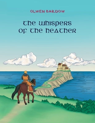 The Whispers Of The Heather: The Tales Of Yore by Bardow, Olwen