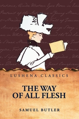 The Way of All Flesh by Samuel Butler