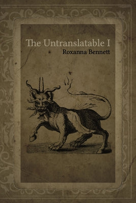 The Untranslatable I by Bennett, Roxanna