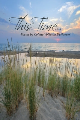 This Time... - Poems by Volkema Denooyer, Colette
