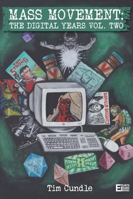 Mass Movement: The digital years, volume two by Cundle, Tim