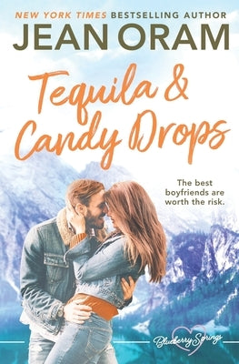 Tequila and Candy Drops: A Blueberry Springs Sweet Romance by Oram, Jean