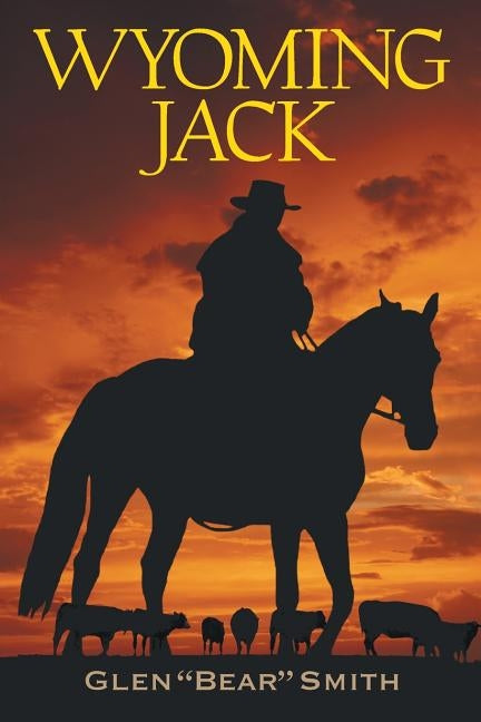 Wyoming Jack by Smith, Glen Bear