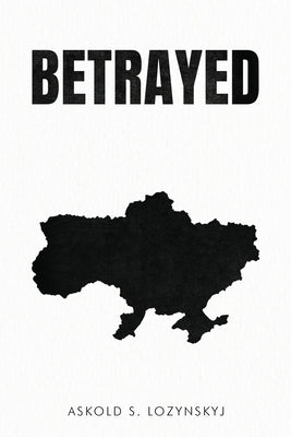 Betrayed by S. Lozynskyj, Askold