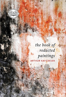 The Book of Redacted Paintings by Kayzakian, Arthur