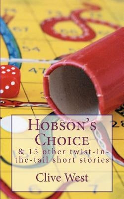 Hobson's Choice and 15 other twist-in-the-tail short stories by West, Clive