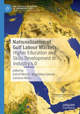 Nationalization of Gulf Labour Markets: Higher Education and Skills Development in Industry 4.0 by Mishrif, Ashraf