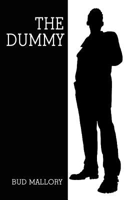 The Dummy by Mallory, Bud