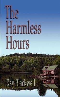The Harmless Hours by Blackwell, Ray