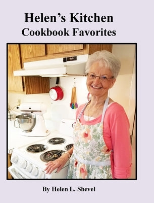 Helen's Kitchen: Cookbook Favorites by Shevel, Helen L.