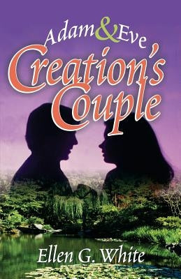 Creation's Couple by White, Ellen G.
