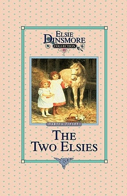 The Two Elsies, Book 11 by Finley, Martha
