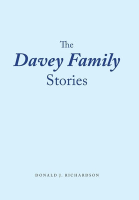 The Davey Family Stories by Richardson, Donald J.