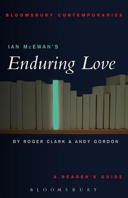 Ian McEwan's Enduring Love by Clarke, Roger