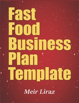 Fast Food Business Plan Template by Liraz, Meir