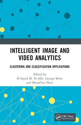Intelligent Image and Video Analytics by El-Alfy, El-Sayed M.