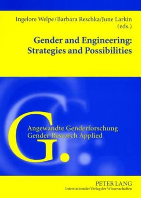 Gender and Engineering: Strategies and Possibilities by Welpe, Ingelore