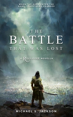 The Battle that was Lost by Jackson, Michael S.
