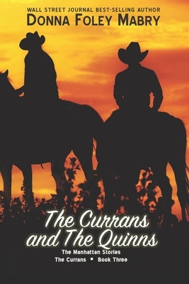 The Currans and The Quinns: The Currans, Book Three by Foley Mabry, Donna